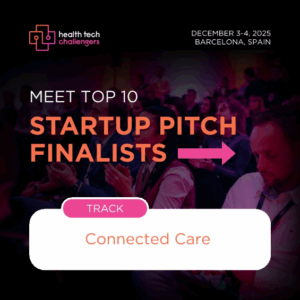 Health Tech Challengers announced the top 10 finalists for the Connected Care track at its December 2025 Startup Pitch event. 